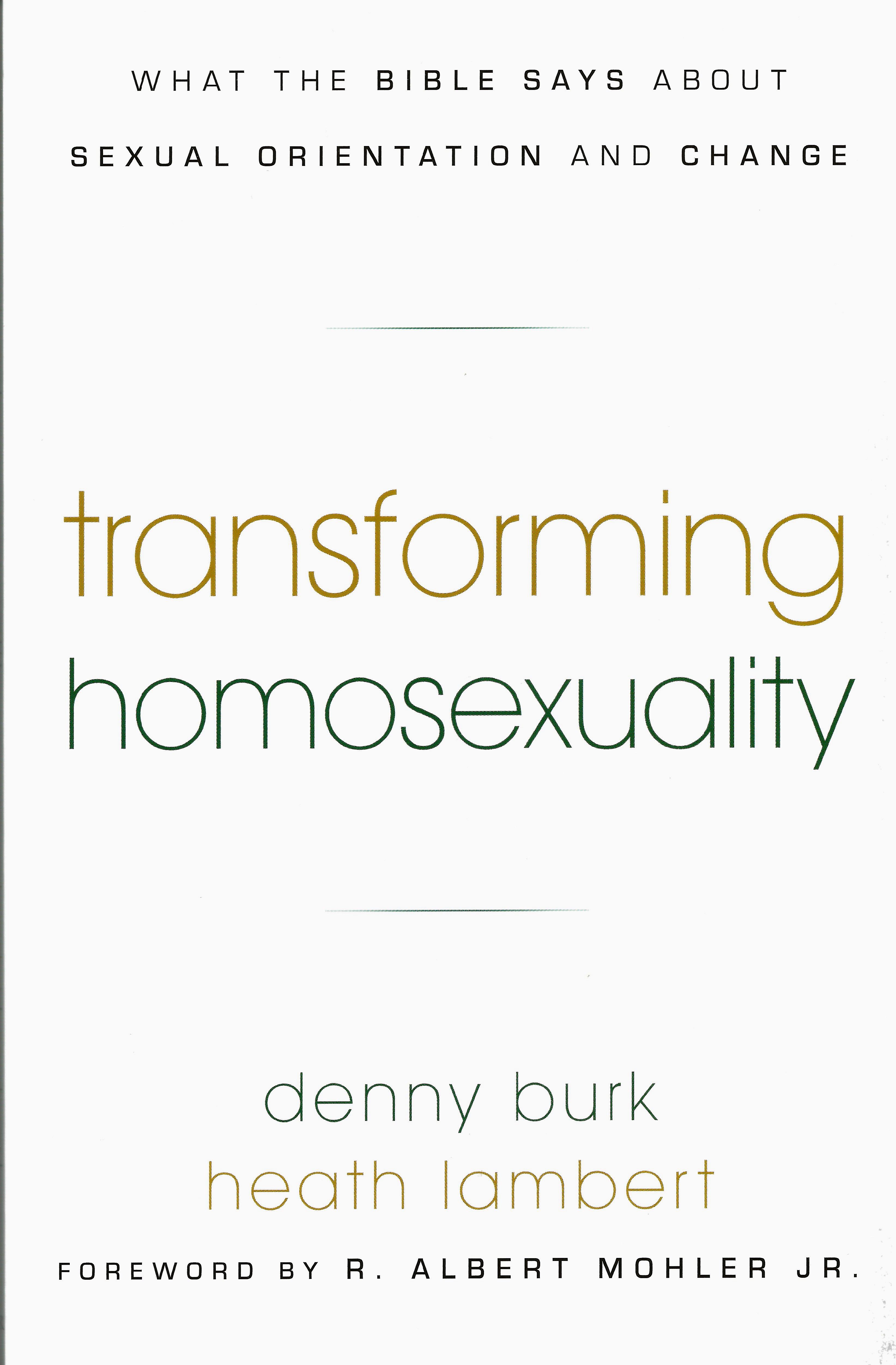 TRANSFORMING HOMOSEXUALITY Heath Lambert and Denny Burk - Click Image to Close